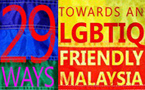 29 ways towards an LGBTIQ-friendly Malaysia, May 29